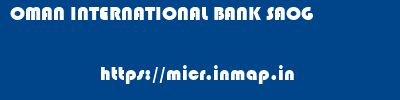 OMAN INTERNATIONAL BANK SAOG       micr code